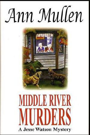 [Jesse Watson Mysteries 04] • Middle River Murders